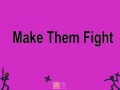 खेल Make Them Fight