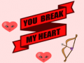 खेल You Break My Heart