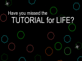 खेल Have You Missed The Tutorial For Life?