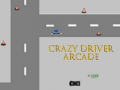 खेल Crazy Driver Arcade