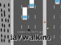 खेल Come on, Let's Go Jaywalking