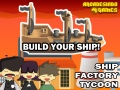 खेल Ship Factory Tycoon