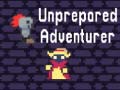 खेल Unprepared Adventurer