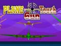 खेल Plane Touch Gun