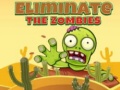 खेल Eliminate the Zombies