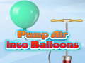 खेल Pump Air into Balloon