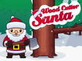 खेल Santa Wood Cutter