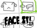 खेल Face It!
