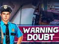 खेल Warning Doubt