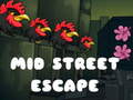 खेल Mid Street Escape