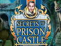खेल Secrets of Prison Castle