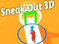 खेल Sneak Out 3D