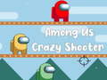 खेल Among Us Crazy Shooter