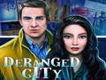 खेल Deranged City