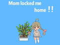 खेल Mom locked me home
