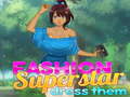 खेल Fashion Superstar Dress Them