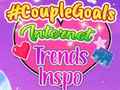 खेल CoupleGoals Internet Trends Inspo