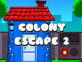 खेल Colony Escape 2