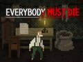 खेल Everybody Must Die