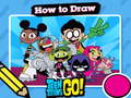खेल Hot to Draw Teen Titans Go!