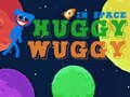 खेल Huggy Wuggy in space