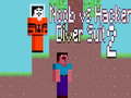 खेल Noob vs Hacker Diver Suit 2