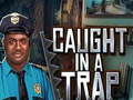 खेल Caught In a Trap