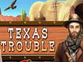 खेल Texas Trouble