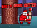 खेल Santa Wood Cutter