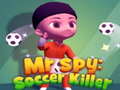 खेल Mr Spy: Soccer Killer