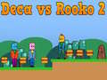 खेल Deca vs Rooko 2