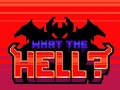 खेल What the Hell?