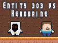 खेल Entity 303 vs Herobrine