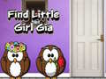 खेल Find Little Girl Gia