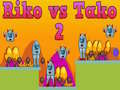 खेल Riko vs Tako 2