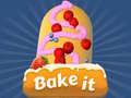 खेल Bake it 