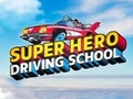 खेल Super Hero Driving School