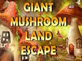 खेल Giant Mushroom Land Escape