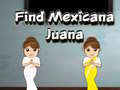 खेल Find Mexicana Juana