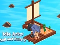 खेल Idle Arks: Sail and Build 2