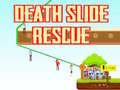 खेल Death Slide Rescue