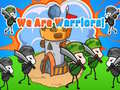 खेल We Are Warriors!