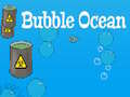 खेल Bubble Ocean