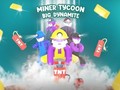 खेल Miner Tycoon Big Dynamite