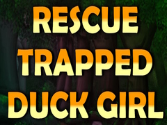 खेल Rescue Trapped Duck Girl