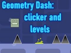 खेल Geometry Dash: clicker and levels