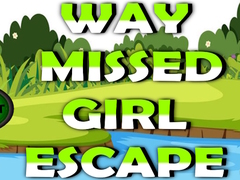 खेल Way Missed Girl Escape