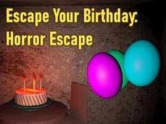 खेल Escape Your Birthday: Horror Escape