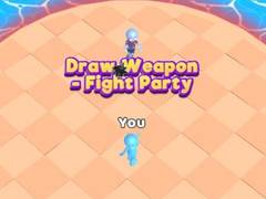खेल Draw Weapon - Fight Party