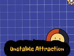 खेल Unstable Attraction
